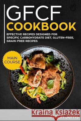 Gfcf Cookbook: Main Course Noah Jerris 9781729424674 Independently Published - książka