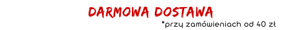 Bezpłatna dostawa dla zamówień powyżej 40 zł