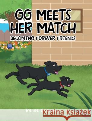 GG Meets Her Match: Becoming Forever Friends Renee Goodwin 9781649520111 Fulton Books - książka