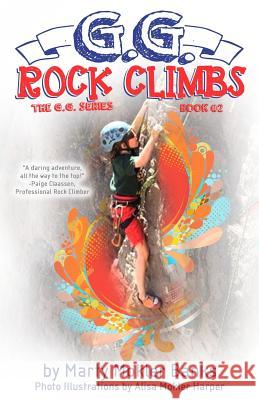 G.G. Rock Climbs: (The G.G. Series, Book #2) Marty Mokler Banks Alisa Mokler Harper 9780991449019 Switch Monkey Press - książka