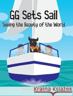 GG Sets Sail - Seeing the Beauty of the World Renee Goodwin   9798986996417 Goodwin Global Publishing, LLC - książka