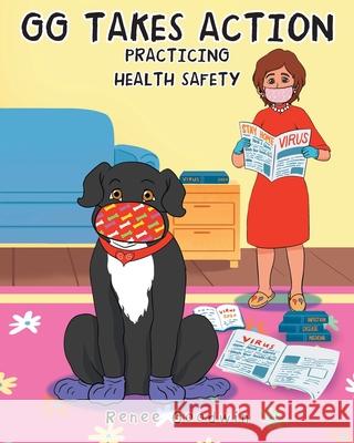 GG Takes Action: Practicing Health Safety Renee Goodwin 9781649528025 Fulton Books - książka