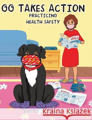 GG Takes Action: Practicing Health Safety Renee Goodwin 9781649528049 Fulton Books - książka