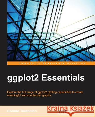 ggplot2 Essentials Teutonico, Donato 9781785283529 Packt Publishing - książka