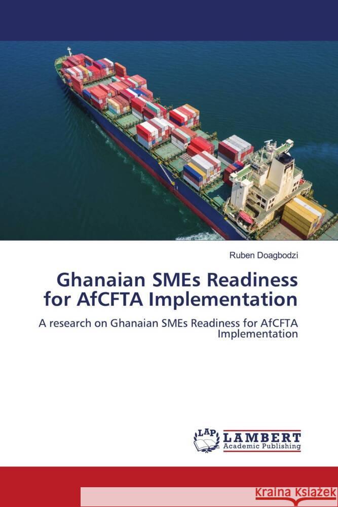 Ghanaian SMEs Readiness for AfCFTA Implementation Doagbodzi, Ruben 9786208415099 LAP Lambert Academic Publishing - książka