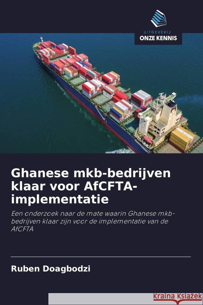 Ghanese mkb-bedrijven klaar voor AfCFTA-implementatie Doagbodzi, Ruben 9786208390204 Uitgeverij Onze Kennis - książka