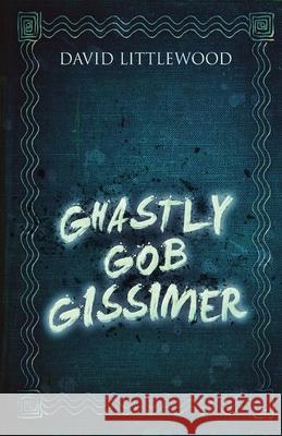 Ghastly Gob Gissimer David Littlewood 9784867529379 Next Chapter - książka