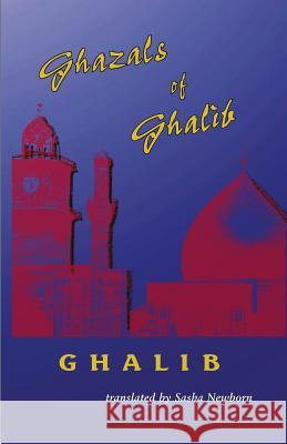 Ghazals of Ghalib Mirza Asadullah Khan Ghalib Ghalib                                   Sasha Newborn 9780942208061 Bandanna Books - książka