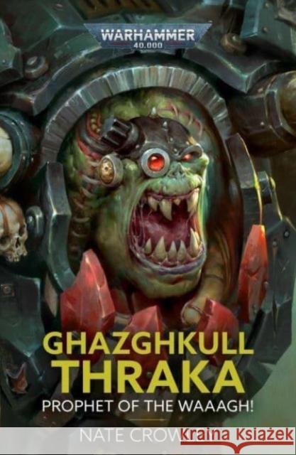 Ghazghkull Thraka: Prophet of the Waaagh! Nate Crowley 9781804076149 The Black Library - książka