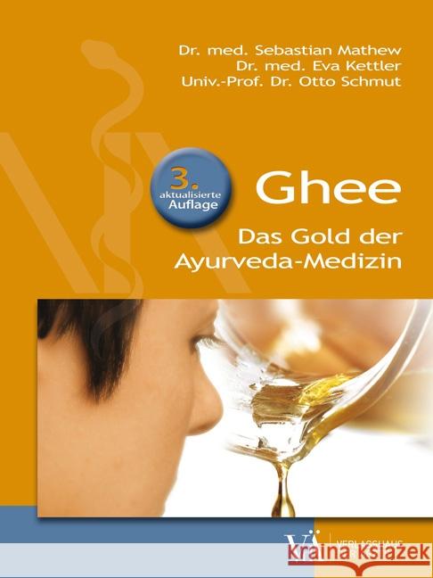 Ghee : Das Gold der Ayurveda-Medizin Mathew, Sebastian; Kettler-Schmut, Eva; Schmut, Otto 9783990521403 Verlagshaus der Ärzte - książka
