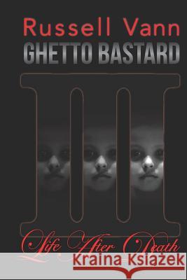 Ghetto Bastard III: Life After Death Russell Vann 9780999154021 R. R. Bowker - książka