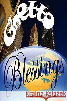 Ghetto Blessings Carlos Robinson 9780578000800 ODF Publishing House - książka