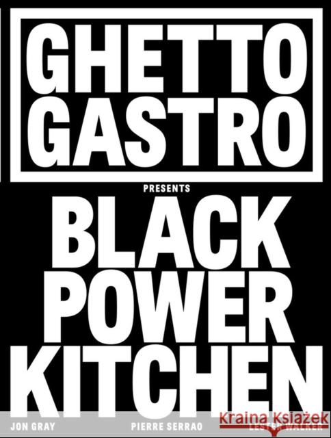 Ghetto Gastro Presents Black Power Kitchen Gray, Jon 9781648290169 Artisan - książka