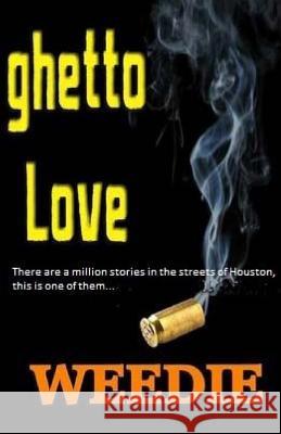 Ghetto Love Weedie 9781505898163 Createspace - książka