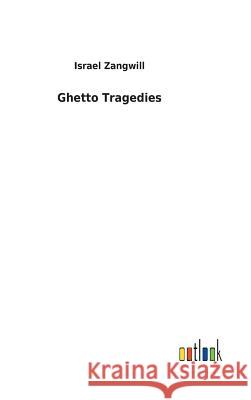 Ghetto Tragedies Israel Zangwill 9783732617197 Salzwasser-Verlag Gmbh - książka