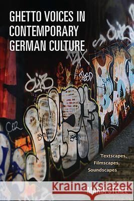 Ghetto Voices in Contemporary German Culture: Textscapes, Filmscapes, Soundscapes Maria Stehle 9781571135445  - książka