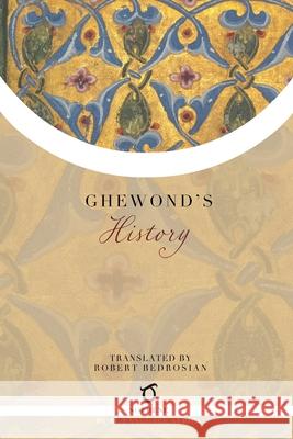 Ghewond's History Ghewond                                  Robert Bedrosian 9781925937770 Sophene Pty Ltd - książka