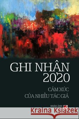 Ghi Nhận 2020 Nguyen, Minh Nuu 9781989993422 Nhan Anh Publisher - książka