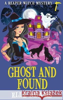 Ghost and Found Elle Adams 9781915250339 Emma Adams - książka