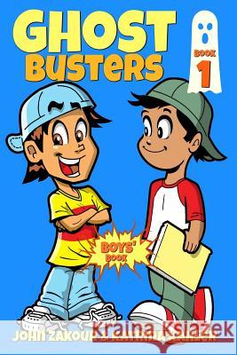 Ghost Busters: Book 1: Max, The Ghost Zappper: Books for Boys ages 9-12 (Ghost Busters for Boys) Kahler, Katrina 9781545135136 Createspace Independent Publishing Platform - książka