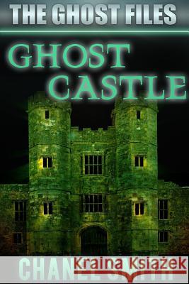 Ghost Castle Chanel Smith 9781365586941 Lulu.com - książka