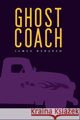 Ghost Coach James DeHaven 9781300899471 Lulu.com - książka
