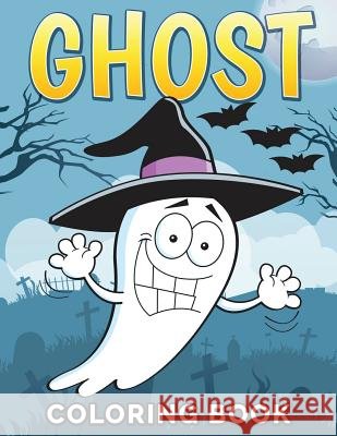 Ghost Coloring Book for KIds Sheri Robinson 9781516979301 Createspace Independent Publishing Platform - książka