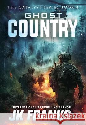 Ghost Country: Catalyst Book 4 Franks, Jk 9781732614413 Red Leaf Books - książka