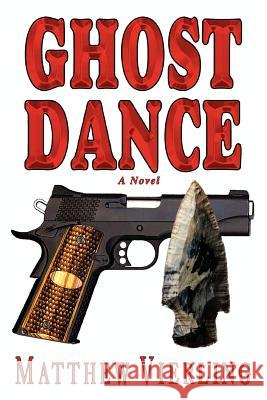 Ghost Dance Matthew Vierling 9780595395323 iUniverse - książka
