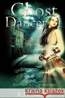 Ghost Dancer: Book Five of the Tales of Menel Fenn Kd Nielson 9781478294542 Createspace - książka
