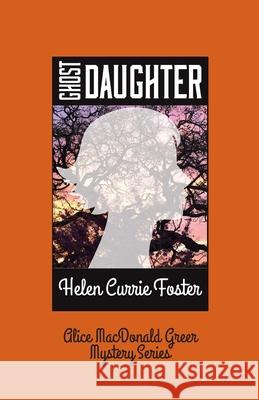 Ghost Daughter Helen C. Foster 9781732722910 Stuart's Creek Press, LLC - książka