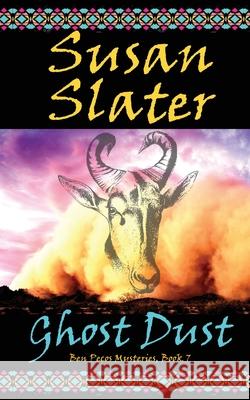 Ghost Dust Slater Susan Slater 9781649140432 Columbine Publishing Group, LLC - książka