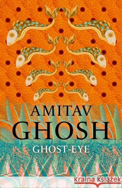 Ghost-Eye Amitav Ghosh 9781473686694 HODDER & STOUGHTON - książka