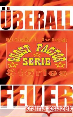 Ghost-Factor Serie: Überall Feuer Living, Nick 9783734740923 Books on Demand - książka