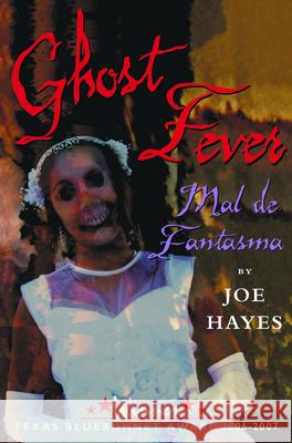 Ghost Fever / Mal de Fantasma Hayes, Joe 9781933693033 Cinco Puntos Press - książka