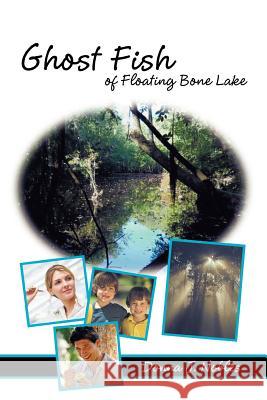 Ghost Fish of Floating Bone Lake Donna J. Hal 9781449727536 WestBow Press - książka