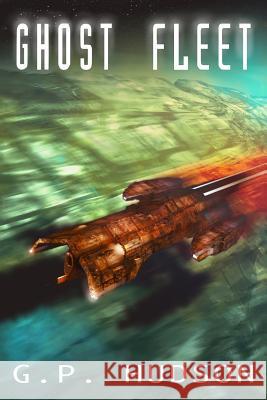 Ghost Fleet: Book 4 of The Pike Chronicles Hudson, G. P. 9781542952965 Createspace Independent Publishing Platform - książka