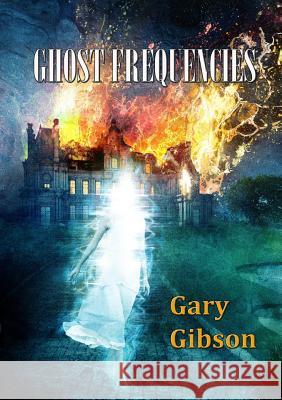 Ghost Frequencies Gary Gibson 9781910935804 Newcon Press - książka