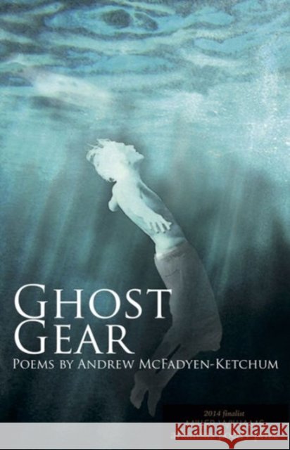 Ghost Gear Andrew McFadyen-Ketchum 9781557286543 University of Arkansas Press - książka