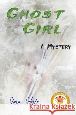 Ghost Girl: A Mystery Steven Schatz 9781733955843 Anysummersundaycom LLC - książka