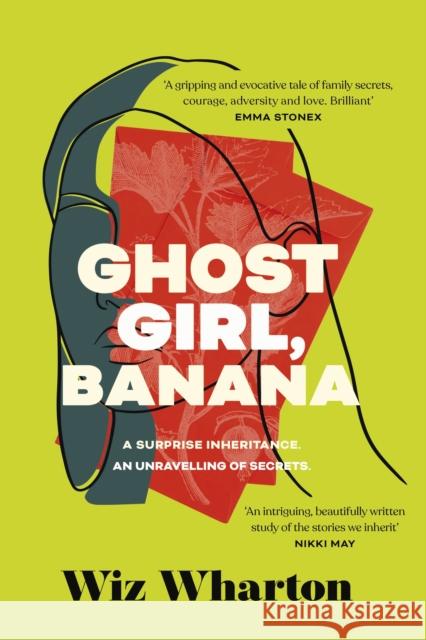 Ghost Girl, Banana: worldwide buzz and rave reviews for this moving and unforgettable story of family secrets Wiz Wharton 9781399700337 Hodder & Stoughton - książka