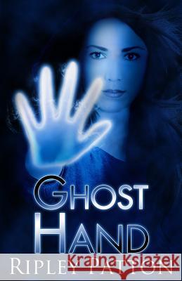 Ghost Hand Ripley Patton 9780988491007 Ripley Patton - książka