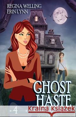 Ghost Haste: A Ghost Cozy Mystery Series Regina Welling Erin Lynn 9781953044150 Willow Hill Books - książka