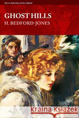 Ghost Hills H. Bedford-Jones 9781618272126 Altus Press - książka