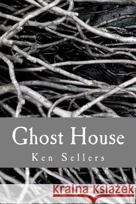 Ghost House Ken Sellers 9781475067224 Createspace - książka