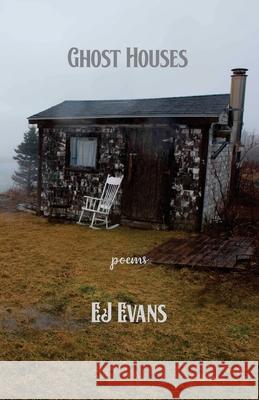 Ghost Houses Ej Evans 9781957221007 Clare Songbirds Publishing House - książka