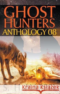 Ghost Hunters Anthology 08 S. H. Marpel J. R. Kruze 9781393749479 Midwest Journal Press - książka