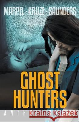 Ghost Hunters Anthology 12 S H Marpel, J R Kruze, R L Saunders 9781393847953 Living Sensical Press - książka