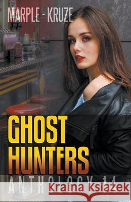 Ghost Hunters Anthology 14 S H Marpel, J R Kruze 9798201281779 Living Sensical Press - książka