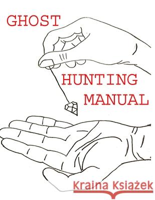 Ghost Hunting Manual Kambiz Mostofizadeh 9798745195846 Independently Published - książka